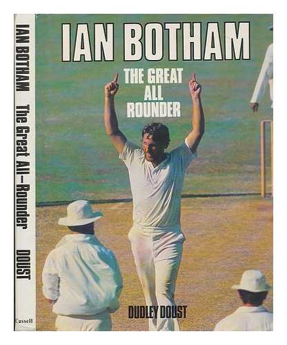 DOUST, DUDLEY - Ian Botham : the great all-rounder / Dudley Doust