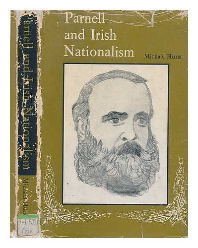 HURST, MICHAEL (1931- ) - Parnell and Irish nationalism / Michael Hurst