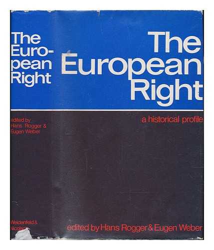 ROGGER, HANS. EUGEN WEBER - The European right - an historical profile / Hans Rogger and Eugen Weber, editors