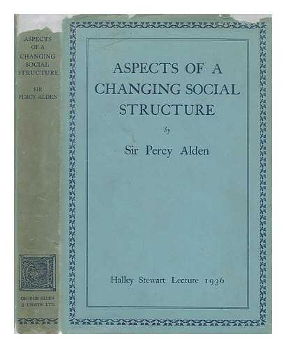 ALDEN, PERCY (1865-?) - Aspects of a changing social structure