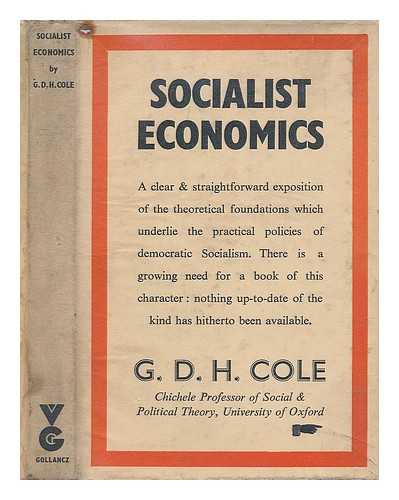 COLE, G. D. H. (GEORGE DOUGLAS HOWARD) (1889-1959) - Socialist economics