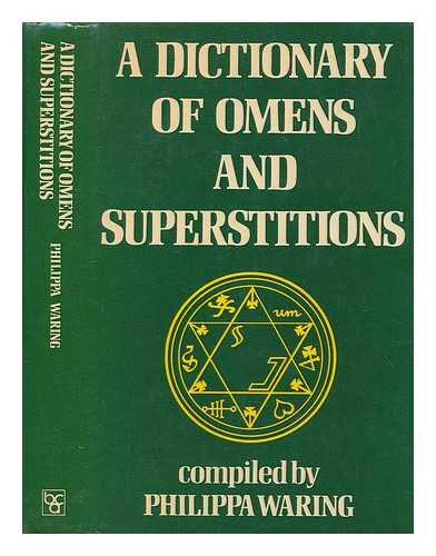 WARING, PHILIPPA - A dictionary of omens and superstitions