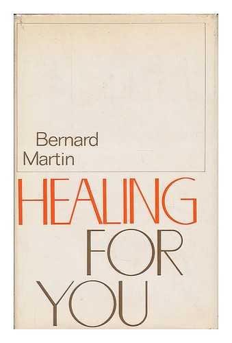 MARTIN, BERNARD (B.1905) - Healing for you / translated from the French by A.A.Jones