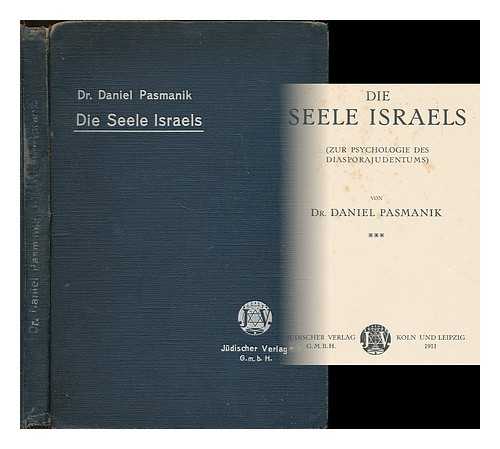 PASMANIK, D. S. (DANIIL SAMOILOVICH), (1869-1930) - Die Seele Israels : zur Psychologie des Diasporajudentums / von Daniel Pasmanik