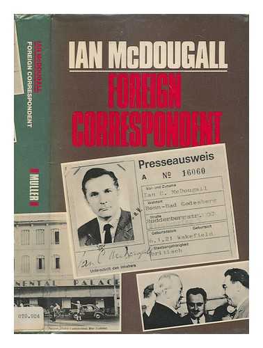 MCDOUGALL, IAN (1921-?) - Foreign correspondent / Ian McDougall