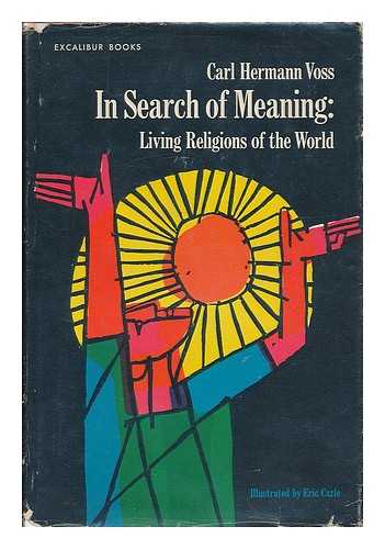 VOSS, CARL HERMANN - In search of meaning : living religions of the world