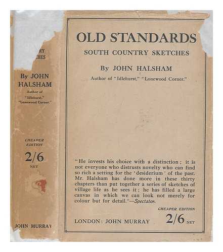 HALSHAM, JOHN, PSEUD. [I.E. GEORGE FORRESTER SCOTT.] - Old standards : South Country sketches