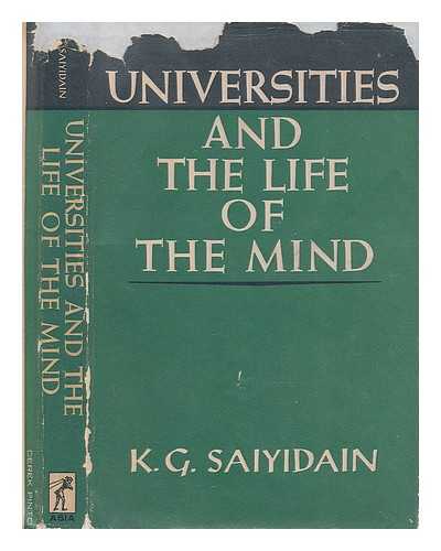 SAIYIDAIN, KHWAJA GHULAM (1904-1971) - Universities and the life of the mind / [by] K.G. Saiyidain