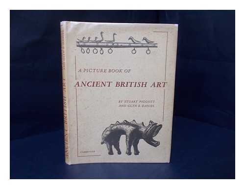 PIGGOTT, STUART - A picture book of ancient British art