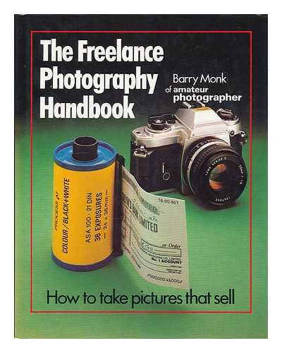 MONK, BARRY - The freelance photography handbook / Barry Monk