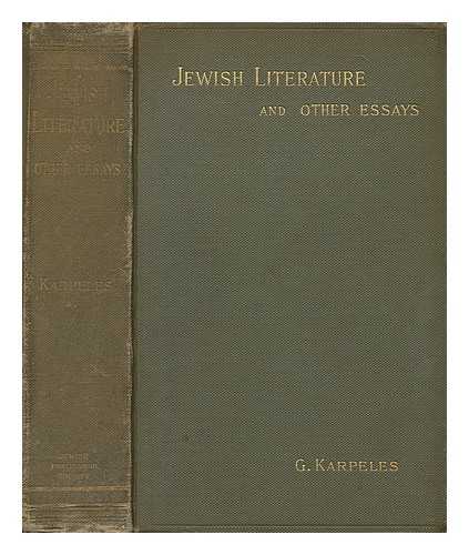 KARPELES, GUSTAV (1848-1909) - Jewish literature, and other essays