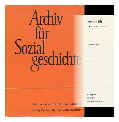 FRIEDRICH EBERT STIFTUNG - Archiv fur Sozialgeschichte : 2. Band 1962