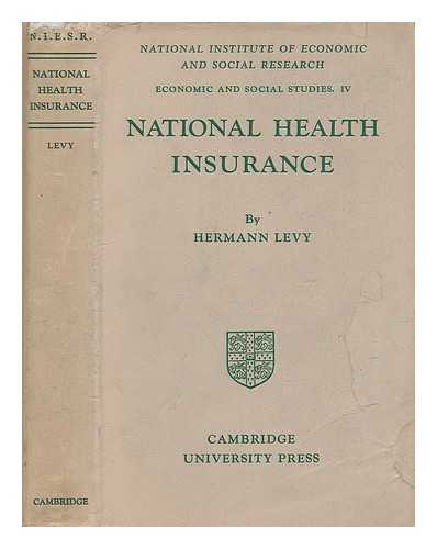 LEVY, HERMANN (1881-1949) - National health insurance : a critical study / Hermann Levy