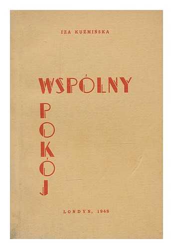 KUZMINSKA, IZABELLA - Wspolny Pokoj. Nowele. Opowiadania: Kilka sciegow mego zycia, Leczylem ludzi, Wspolny pokoj