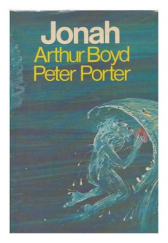 BOYD, ARTHUR (1920-1999) - Jonah / [by] Arthur Boyd and Peter Porter