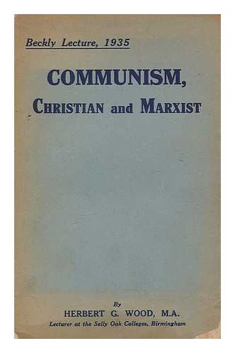 WOOD, HERBERT GEORGE (1879-1963). SOCIAL SERVICE LECTURE TRUST (LONDON) - Communism, Christian and Marxist