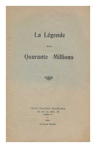 ACTION FRANCAISE - La legende des quarante millions