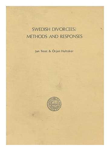 TROST, JAN (1935-). HULTAKER, ORJAN E. (1943-) - Swedish divorcees : methods and responses / Jan Trost and Orjan Hultaker