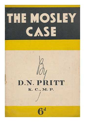 PRITT, DENIS NOWELL (1887-1972) - The Mosley case