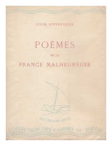 SUPERVIELLE, JULES (1884-1960) - Poemes de la France malheureuse, 1939-1941: suivis de Ciel et terre
