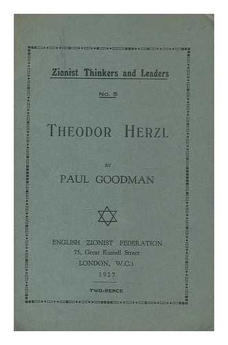 GOODMAN, PAUL (1875-1949). HERZL, THEODOR (1860-1904) - Theodor Herzl