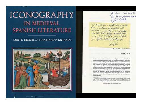 KELLER, JOHN E. AND RICHARD P. KINKADE - Iconography in medieval Spanish literature / John E. Keller and Richard P. Kinkade