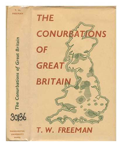 FREEMAN, THOMAS WALTER. CATHERINE P. SNODGRASS - The conurbations of Great Britain