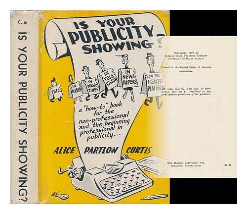 CURTIS, ALICE READY PARTLOW. CARROLL, NICK (ILLUS.) - Is your publicity showing? : a handbook for the nonprofessional publicity chairman