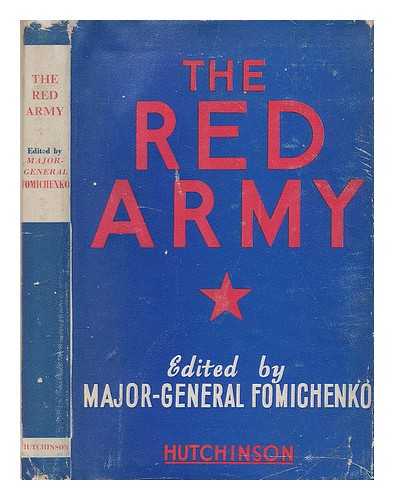 Fomichenko, Major-General I. (ed.) - The Red army / edited by Major-General Fomichenko