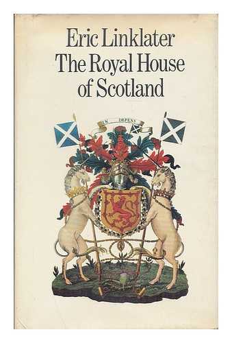 LINKLATER, ERIC (1899-1974) - The Royal House of Scotland / Eric Linklater