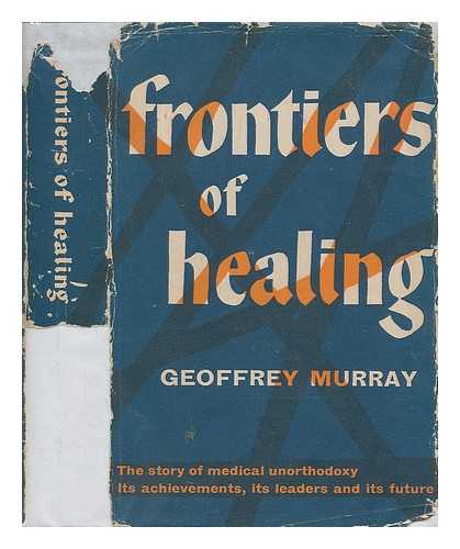 MURRAY, GEOFFREYMURRAY, GEOFFREY - Frontiers of healing / Geoffrey Murray