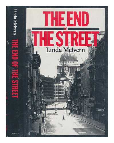 MELVERN, LINDA - The end of the street / Linda Melvern