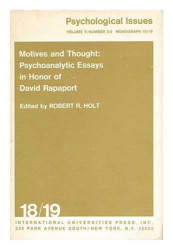 HOLT, ROBERT R. - Motives and Thought : Psychoanalytic Essays in Honor of David Rapaport / Edited by Robert R. Holt
