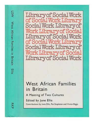 ELLIS, JUNE - West African families in Britain : a meeting of two cultures / edited by June Ellis, with contributions by June Ellis, Pat Stapleton, Vivien Biggs