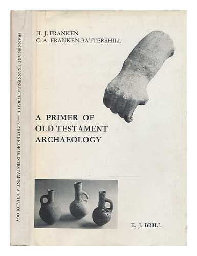 FRANKEN, H. J. (HENDRICUS JACOBUS) (1917-?) - A primer of Old Testament archaeology