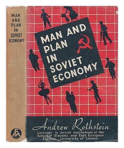 ROTHSTEIN, ANDREW (1898-1994) - Man and plan in Soviet economy