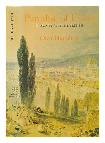 HAMILTON, OLIVE - Paradise of exiles : Tuscany and the British / Olive Hamilton