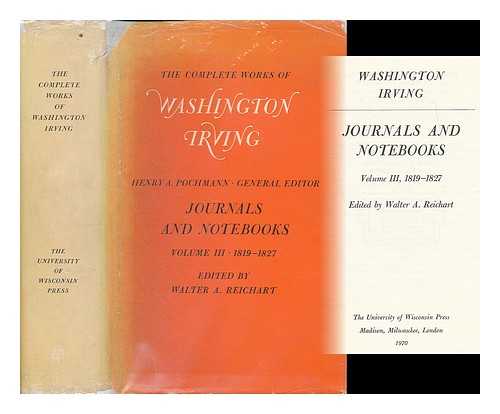 IRVING, WASHINGTON (1783-1859) - Journals and notebooks : volume 3, 1819-1827 / Washington Irving ; edited by Walter A. Reichart
