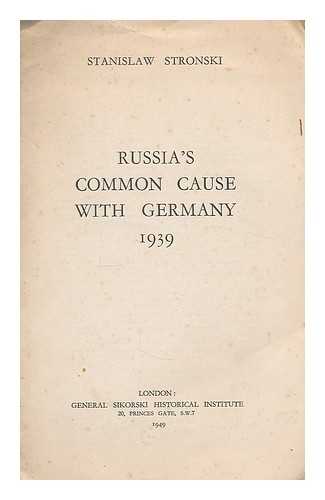 STRONSKI, STANISLAW - Russia's common cause with Germany 1939