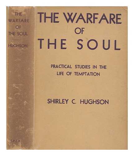 HUGHSON, SHIRLEY CARTER - The warfare of the soul : practical studies in the life of temptation