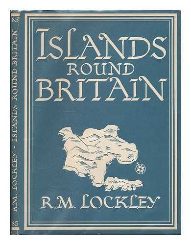 LOCKLEY, RONALD MATHIAS (1903-2000) - Islands round Britain / R.M. Lockley