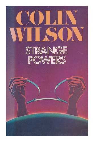 WILSON, COLIN (1931- ) - Strange powers / [by] Colin Wilson
