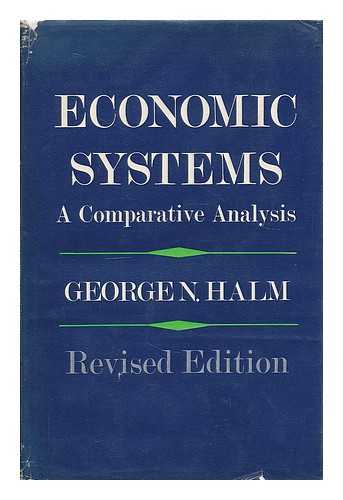 HALM, GEORGE NIKOLAUS - Economic systems : a comparative analysis