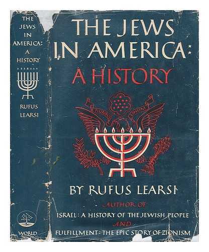 LEARSI, RUFUS (1887-1964) - The Jews in America : a history