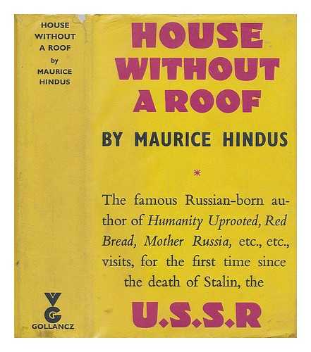HINDUS, MAURICE GERSCHON (1891-1969) - House without a roof : Russia after forty-three years of revolution