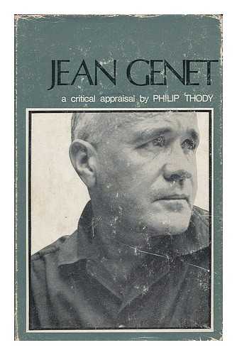 THODY, PHILIP - Jean Genet : a study of his novels and plays