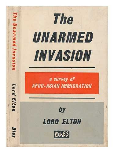 ELTON, GODFREY, 1ST BARON ELTON (1892-?) - The unarmed invasion : a survey of Afro-Asian immigration