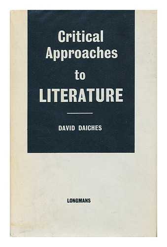 DAICHES, DAVID - Critical Approaches to Literature