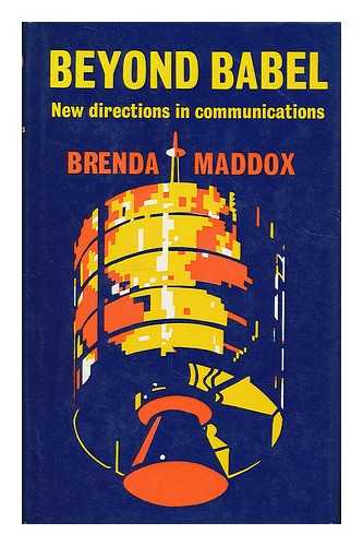 MADDOX, BRENDA - Beyond Babel : new directions in communications / [by] Brenda Maddox