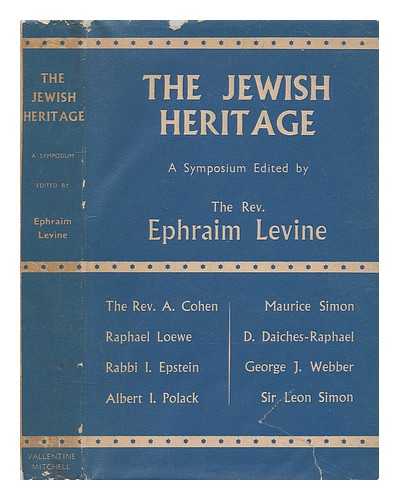 LEVINE, EPHRAIM - The Jewish heritage / edited by Ephraim Levine